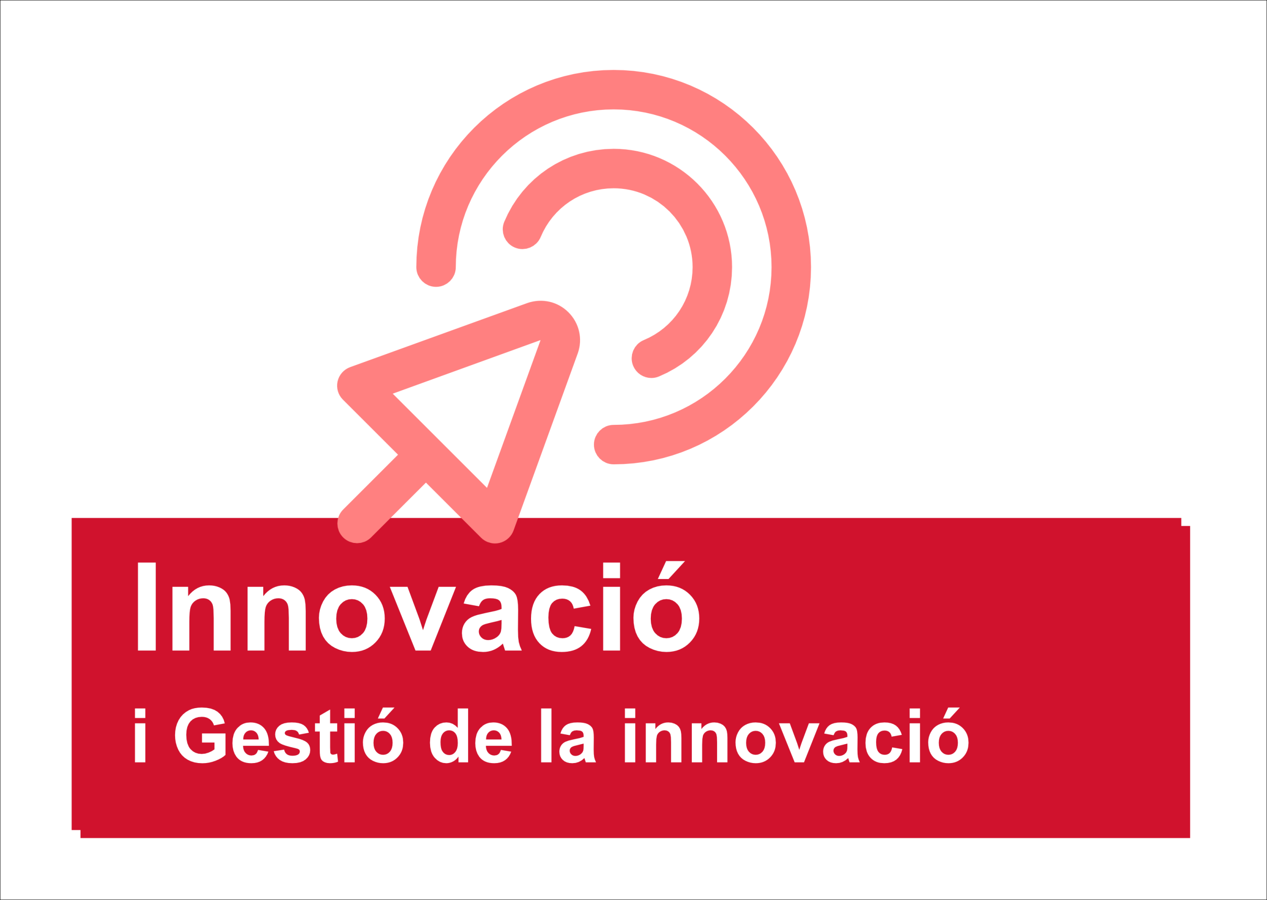 Innovació Línia de recerca Innovació i Gestió de la innovació