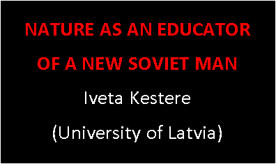 Iveta Kestere: Nature as an educator of a new soviet man