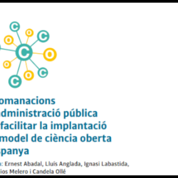 Recomanacions a l’administració pública per facilitar la implantació del model de ciència oberta a Espanya