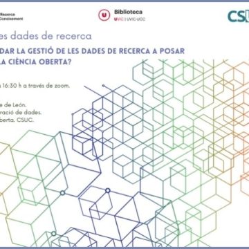 Gestió de les dades de recerca: Com pot ajudar la gestió de les dades de recerca a posar en pràctica la ciència oberta?