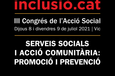 Vídeo de l’acte de presentació del III Congrés de l’Acció Social – Inclusió.cat
