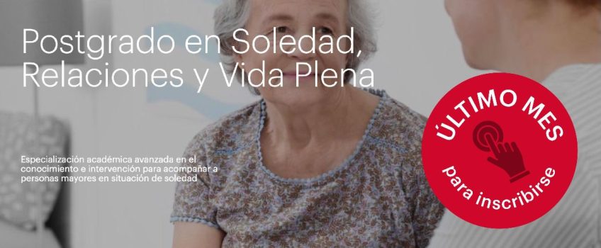 Últims dies per inscriure’s al Postgrau en Soledat, Relacions i Vida Plena!