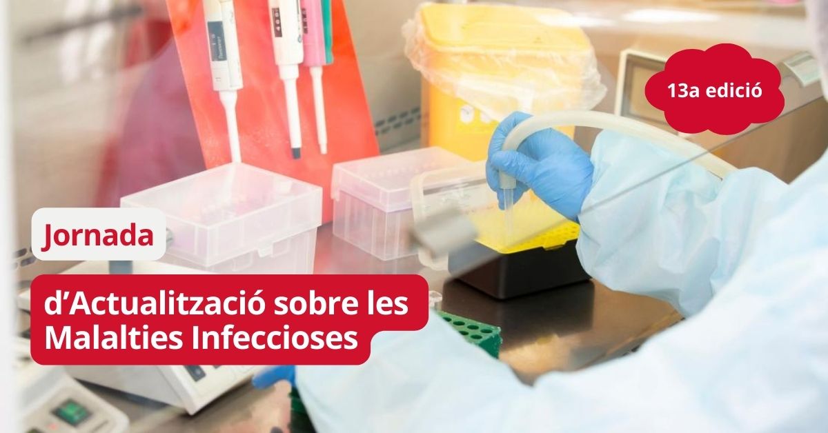 Jornada d'Actualització sobre les Malalties Infeccioses (13a edició)