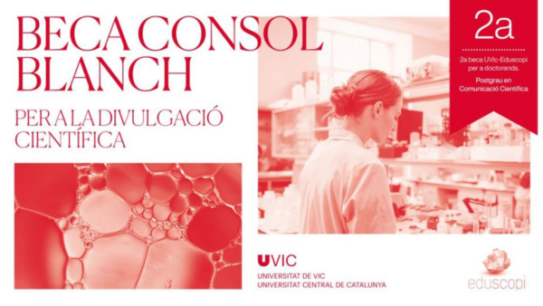 La UVic-UCC convoca la segona edició de la Beca Consol Blanch per a la divulgació científica