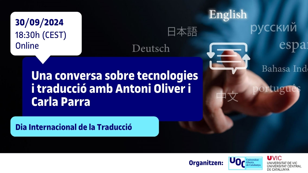 Conversa sobre tecnologies i traducció amb Antoni Oliver i Carla Parra per celebrar el Dia Internacional de la Traducció