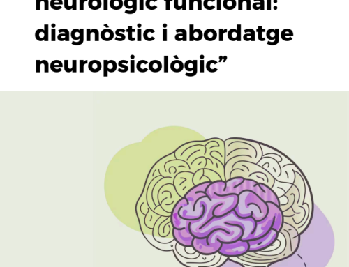 “Comprendre el trastorn neurològic funcional: diagnòstic i abordatge neuropsicològic”