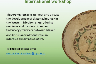 International Workshop “Glaze technology in the Western Mediterranean: Islamic and Christian traditions”. Valencia, 25 January 2018.